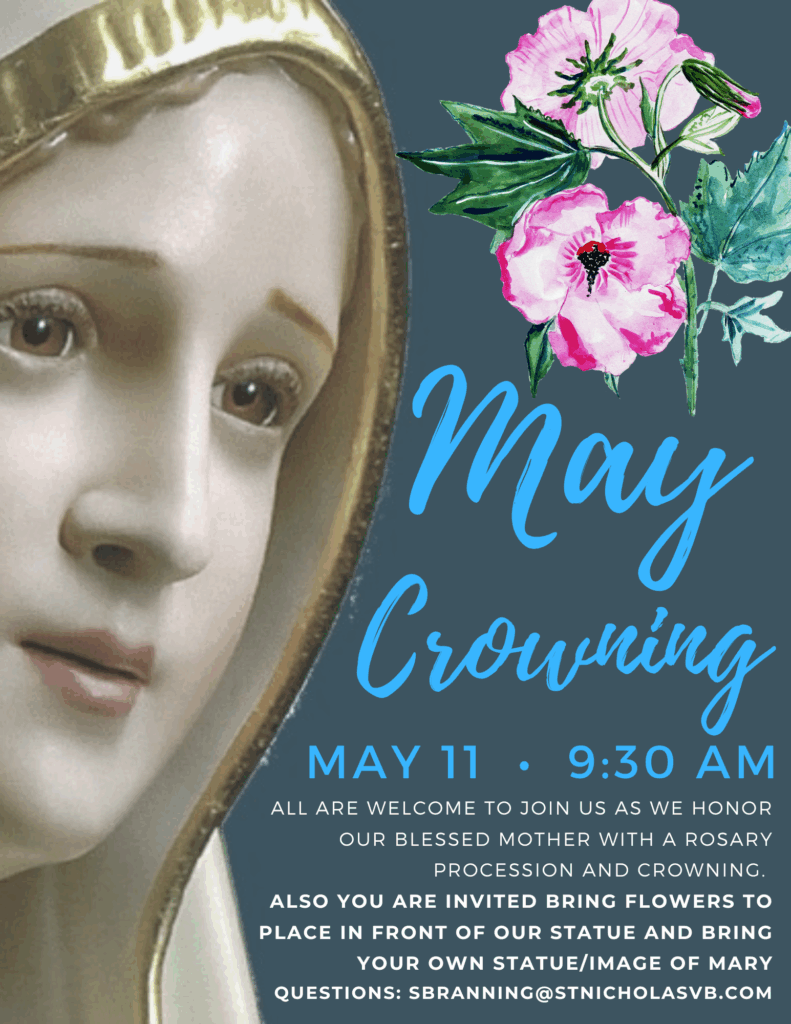 All are welcoming to join us this Mother's Day to honor our Blessed Mother!